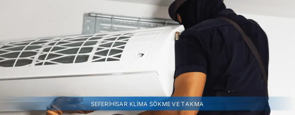 Seferihisar İlçemi Sigma Klima Sökme ve Takma